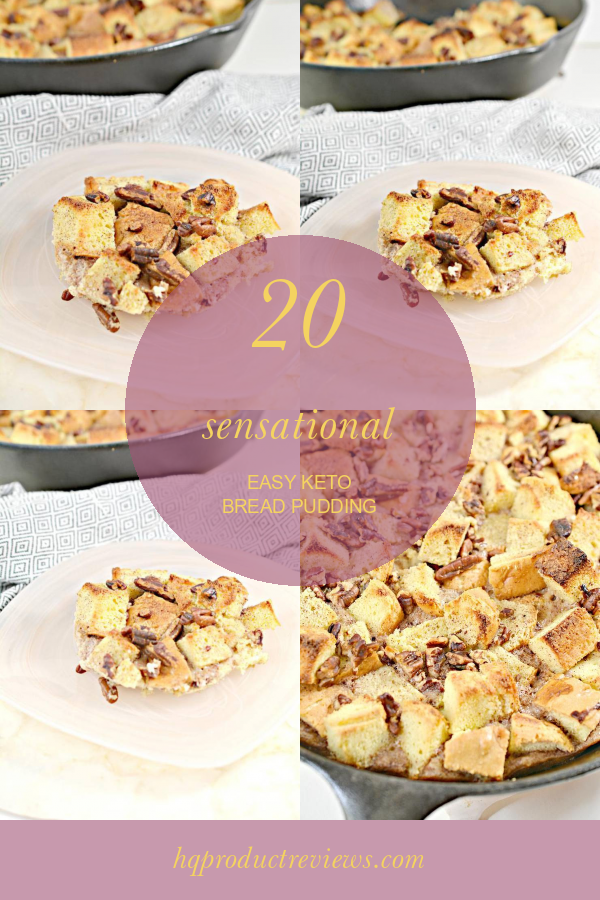 20 Sensational Easy Keto Bread Pudding Best Product Reviews